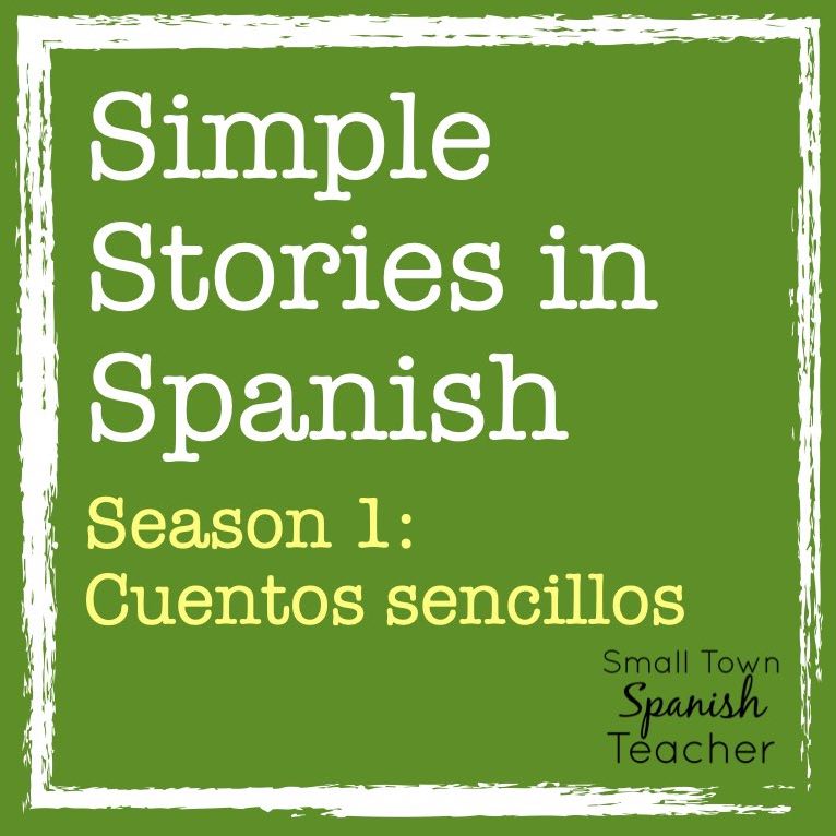 Simple Stories in Spanish – Season 1: Cuentos sencillos – Small Town  Spanish Teacher