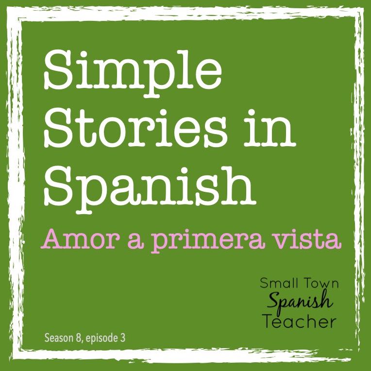 Simple Stories in Spanish Amor a primera vista Small Town Spanish Teacher
